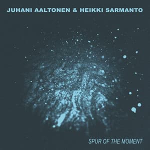Spur Of The Moment - Juhani Aaltonen