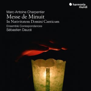 Charpentier: Messe de Minuit - In Nativitatem Domini Canticum - Marc-Antoine Charpentier