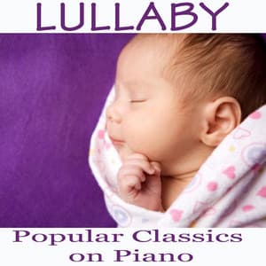 Lullaby - Popular Classics on Piano - Smart Baby Lullabies