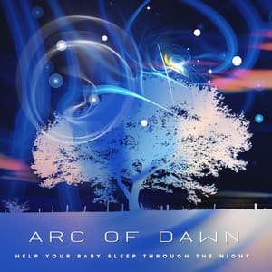 Arc of Dawn - Help Your Baby Sleep Through The Night