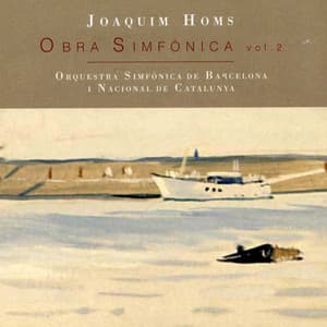 Joaquim Homs: Obra Simfònica, Vol. 2 - Orquestra Simfònica de Barcelona i Nacional de Catalunya