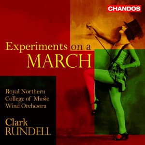 Experiments on a March - Royal Northern College Of Music Wind Orchestra