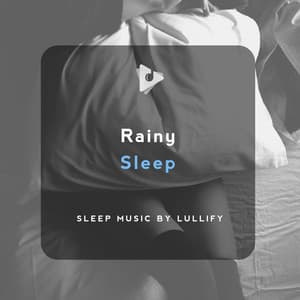 Rainy Sleep - Sleep Music by Lullify
