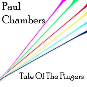 Tale Of The Fingers - Paul Chambers