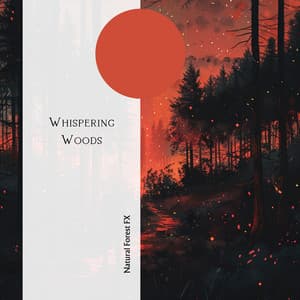 Whispering Woods: Tranquil Forest Symphony - Natural Forest FX