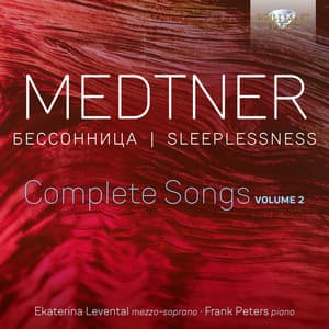 Medtner: Sleeplessness, Complete Songs, Vol. 2 - Nikolai Medtner