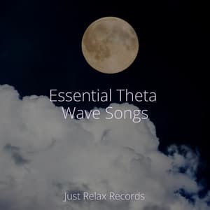Essential Theta Wave Songs - Música ambiental relajante