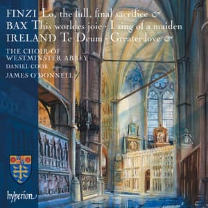 Finzi, Bax & Ireland: Choral Music - The Choir Of Westminster Abbey