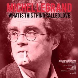 What Is This Thing Called Love - Michel Legrand