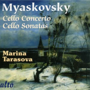 Myaskovsky: Cello Works - Nikolai Myaskovsky