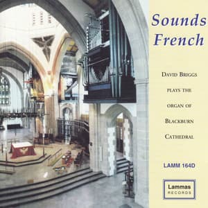 Sounds French - David Briggs Plays the Organ of Blackburn Cathedral - David Briggs