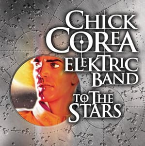 To The Stars - Chick Corea Elektric Band