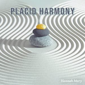 Placid Harmony - Hannah Mary