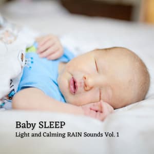 Baby Sleep: Light and Calming Rain Sounds Vol. 1 - Bedtime with Classic Lullabies