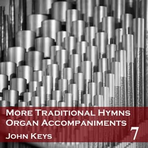 More Traditional Hymns Organ Accompaniments 7 - John Keys