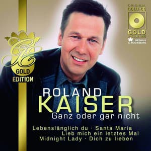 Ganz oder gar nicht - Roland Kaiser