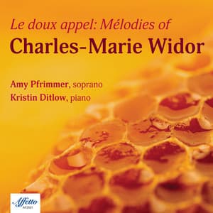 Le doux appel: Mélodies of Charles-Marie Widor - Charles-Marie Widor