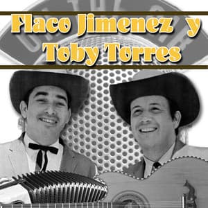 Flaco Jimenez y Toby Torres - Flaco Jimenez