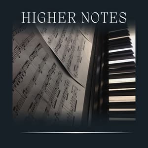 Higher Notes - Soft Piano Music