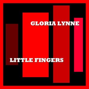 Little Fingers - Gloria Lynne