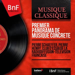 Premier panorama de musique concrète - Pierre Schaeffer