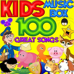 Kids Music Box: 100 Great Songs - Songs For Children