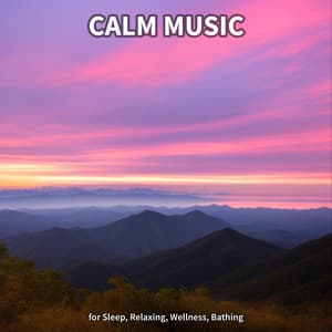 Calm Music for Sleep, Relaxing, Wellness, Bathing - Relaxing Music