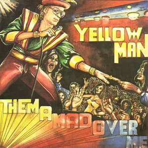 Them a Mad over Me - Yellowman