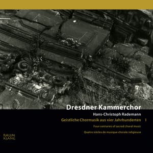 Four Centuries of Sacred Choral Music I - Hans-Christoph Rademann