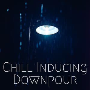 Chill Inducing Downpour - Cool Jazz Chill