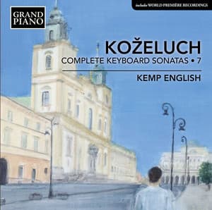 Koželuch: Complete Keyboard Sonatas, Vol. 7 - Leopold Koželuch