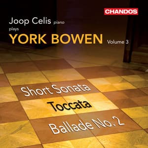 Bowen: Works for Piano, Vol. 3 - York Bowen