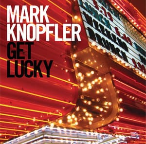 Get Lucky - Mark Knopfler