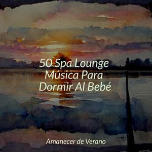 50 Spa Lounge Música Para Dormir Al Bebé - Calming Sounds