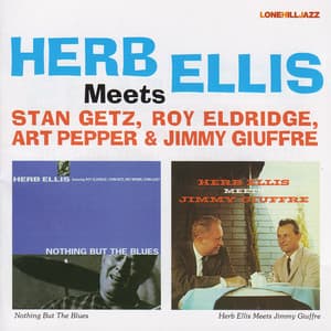 Herb Ellis Meets Stan Getz, Roy Eldridge, Art Pepper & Jimmy Giuffre - Herb Ellis