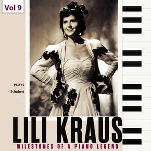 Milestones of a Piano Legend: Lili Kraus, Vol. 9 - Franz Schubert