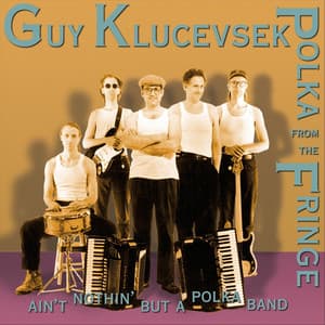 Polka from the Fringe - Guy Klucevsek