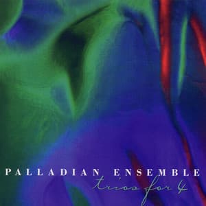 Trios for 4 - Palladian Ensemble