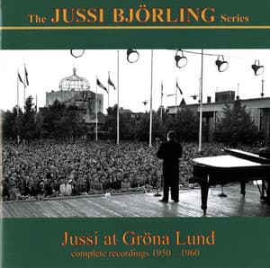 The Jussi Björling Series: Jussi at Gröna Lund - Jussi Björling