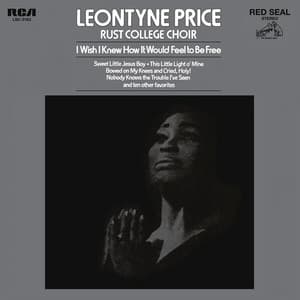 Leontyne Price - I Wish I Knew How It Would Feel to Be Free - Leontyne Price