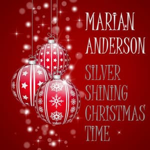 Silver Shining Christmas Time - Marian Anderson