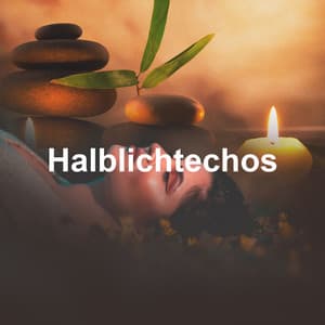 Halblichtechos - Entspannungsmusik