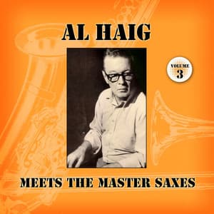 Meets The Master Saxes, Vol. 3 - Al Haig