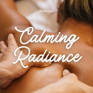Calming Radiance: Massage Music - Wellness