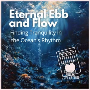 Eternal Ebb and Flow: Finding Tranquility in the Ocean's Rhythm - Kalimba Music Relaxation