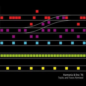 Harmonia & Eno '76 - Tracks and Traces Remixed - Harmonia