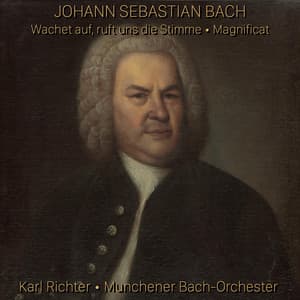 Bach: Wachet auf, ruft uns die Stimme/Magnificat - Johann Sebastian Bach