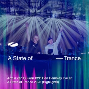 Armin van Buuren B2B Ben Hemsley live at A State of Trance 2025 - Armin van Buuren