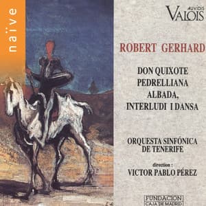 Gerhard: Don Quixote, Pedrelliana, Albada & Interludi I Dansa - Roberto Gerhard
