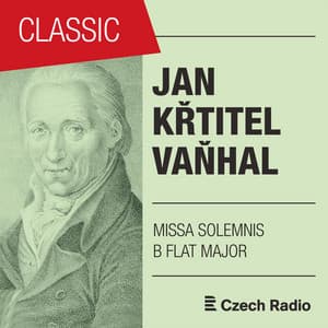 Jan Křtitel Vaňhal: Missa solemnis - Johann Baptist Vanhal